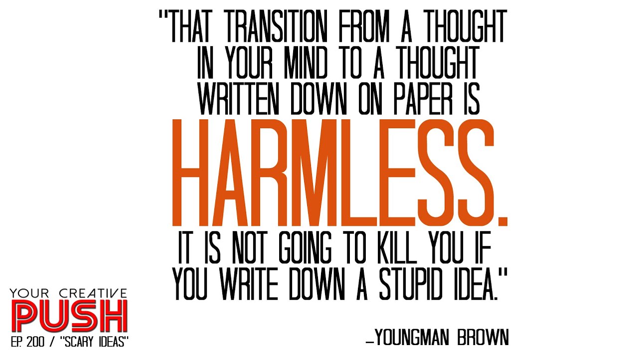 The Five Steps to Creating Ideas That Scare You