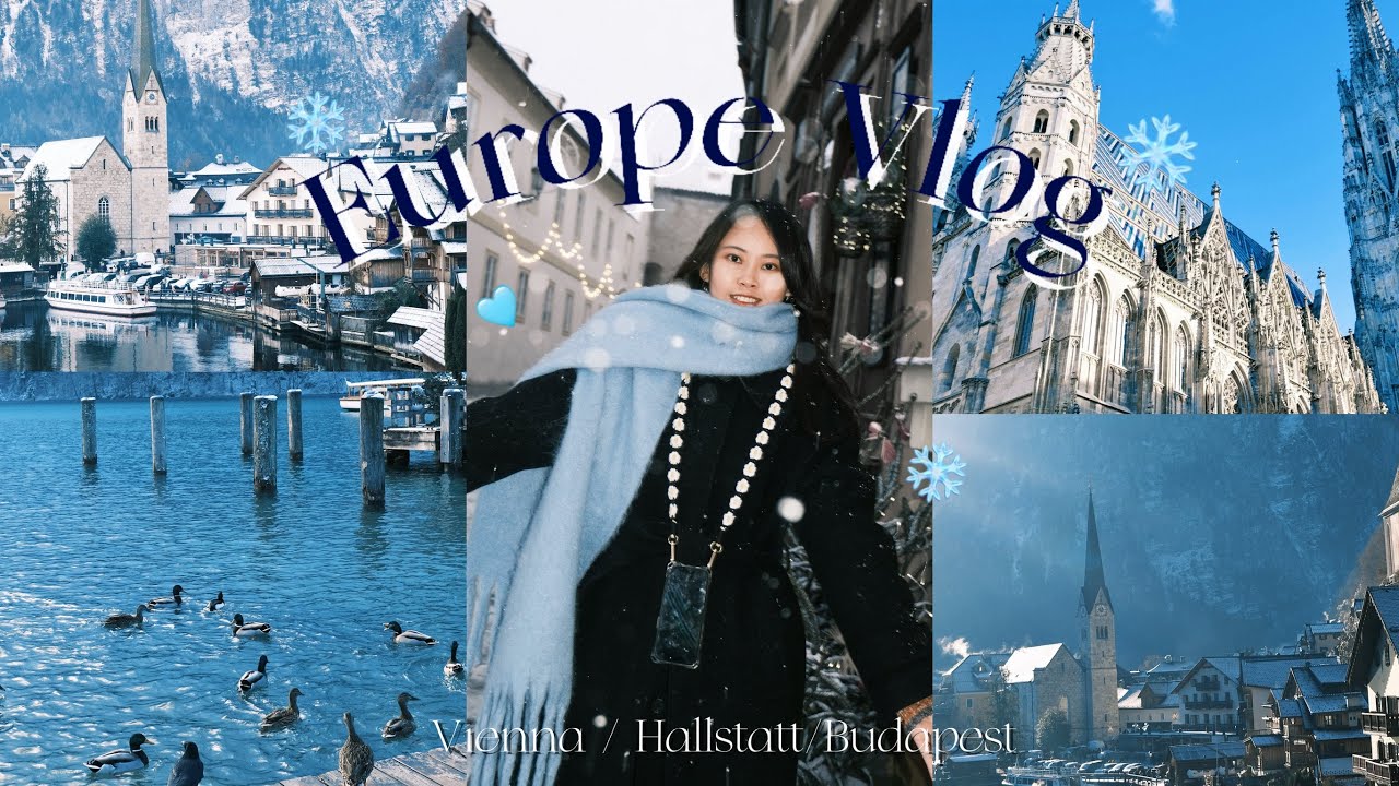 🇲🇾🇦🇹🇭🇺维也纳/Hallstatt/布达佩斯/ 自由行旅游攻略❄️ Europe DIY Trip Part 2 🩵