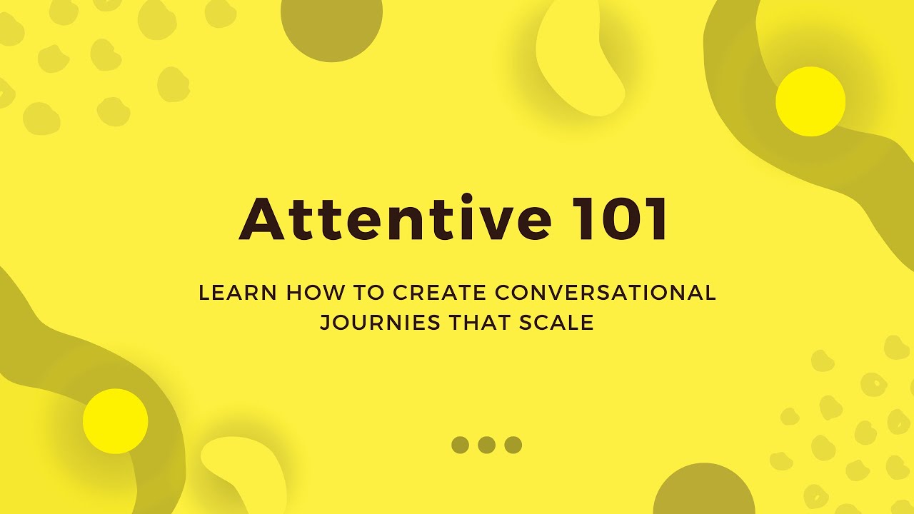 Attentive: Create Conversational Journeys That Scale