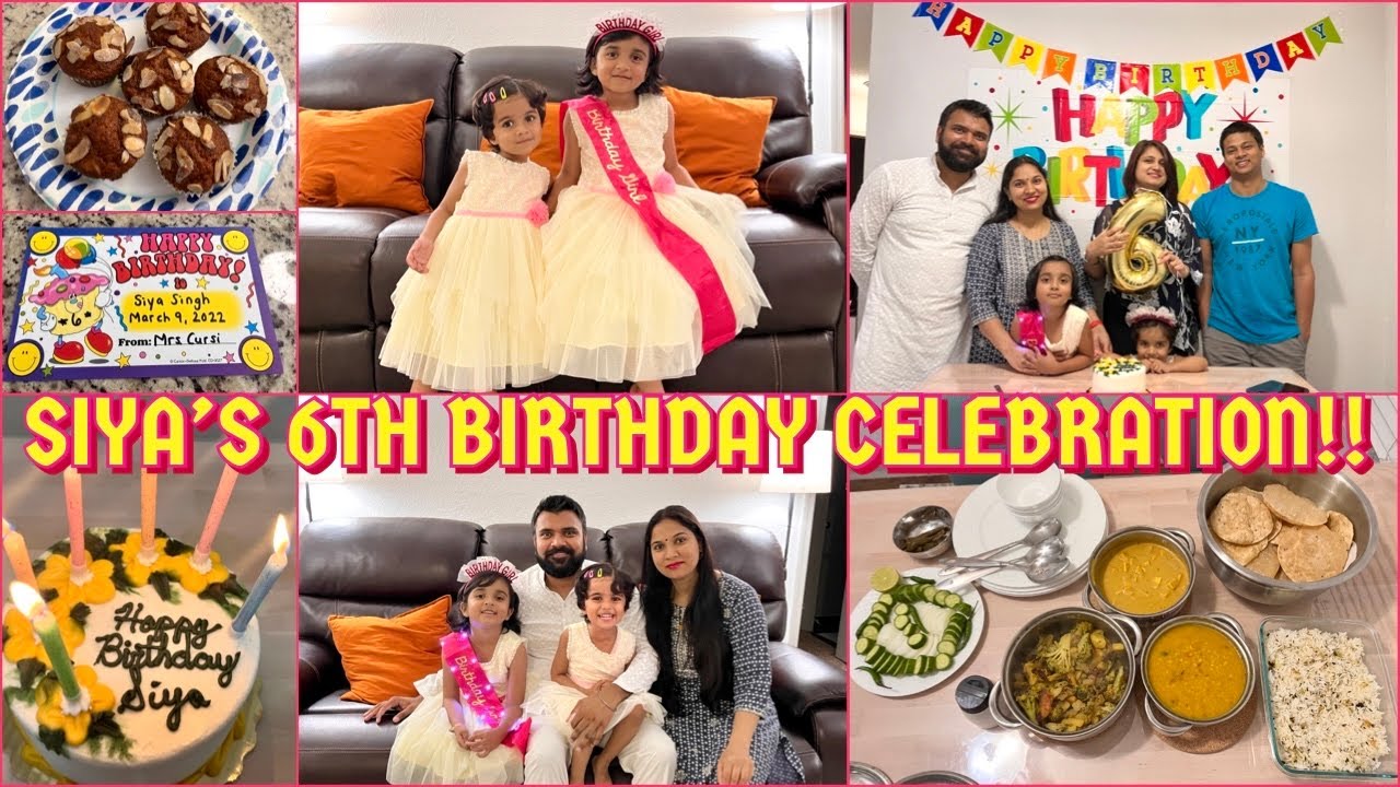 🎁🎉💖🎂Siya’s 6th Birthday Celebration Full Day Vlog💖💗Indian Dinner Menu For Guest/Hope youRelate