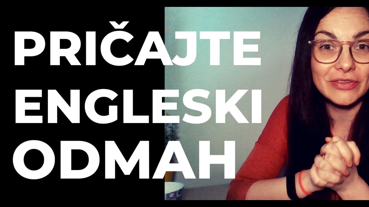 ENGLESKI  - ZA SVE KOJI SU GA UČILI, ALI NISU ZADOVOLJNI KAKO SU GA NAUČILI - BEZ MNOGO PRAVILA