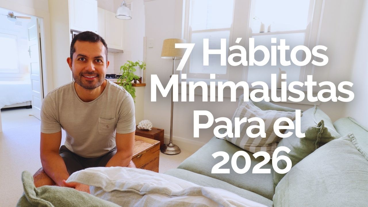 7 hábitos minimalistas que eliminan ruido (y te devuelven claridad) en 2026