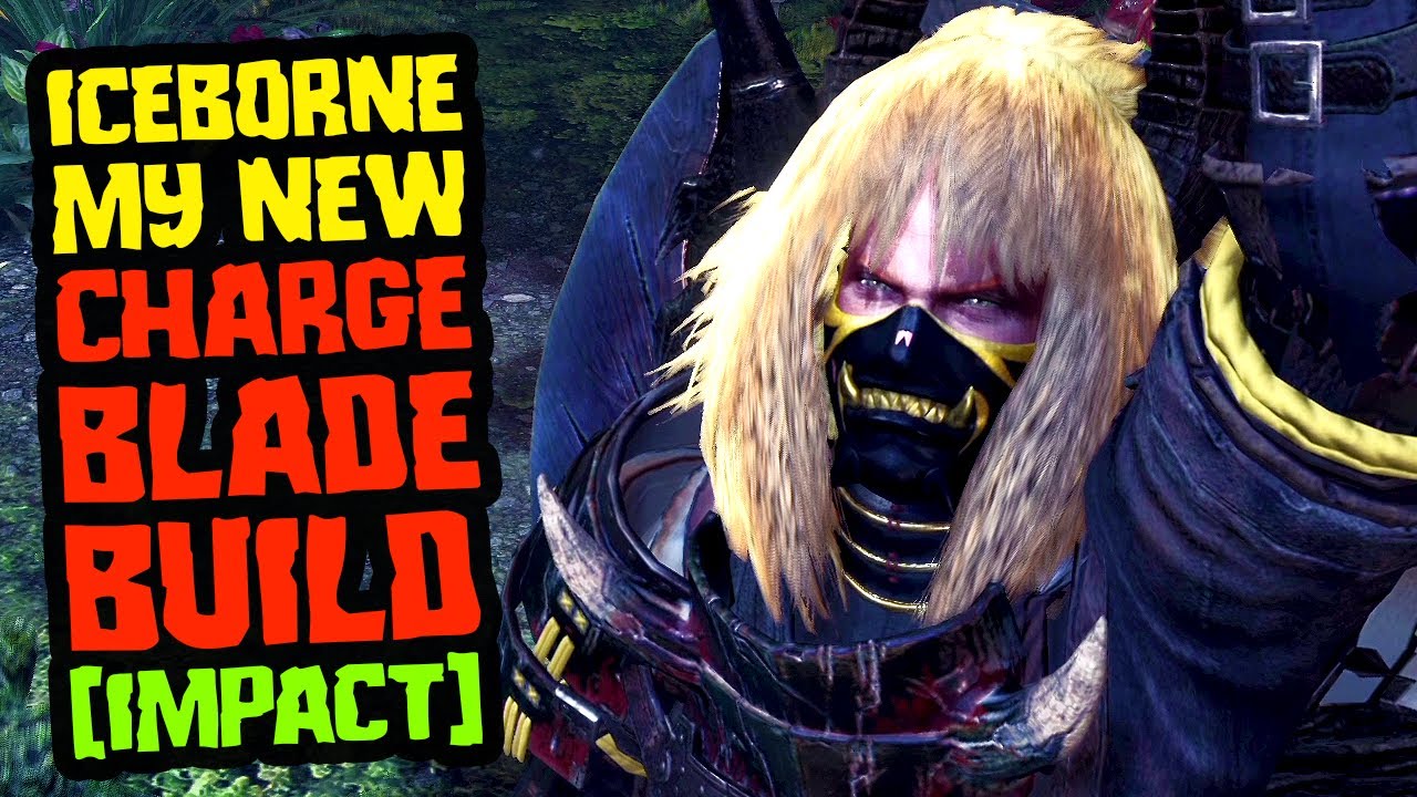 Iceborne My New Charge Blade Build [Impact Phials] - Monster Hunter World