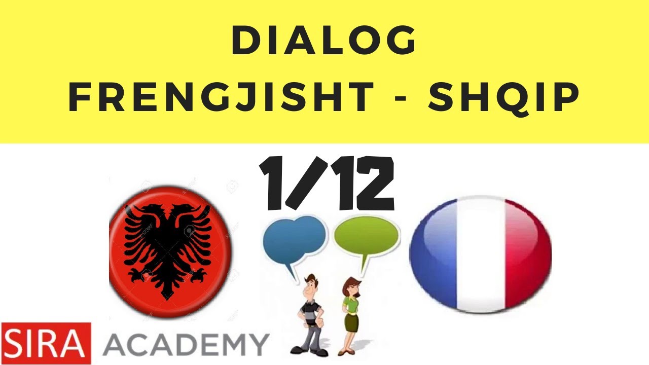 1/12 Dialog Frengjisht - Shqip | Meso Frengjisht pemes dialogjeve ! | Francais - Albanais