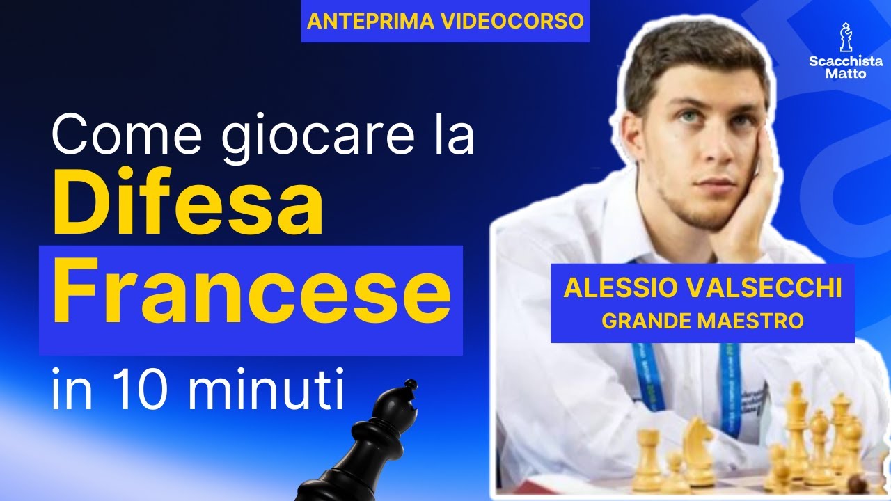 Impara la Difesa Francese in 10 Minuti con il GM Valsecchi [Anteprima Videocorso]