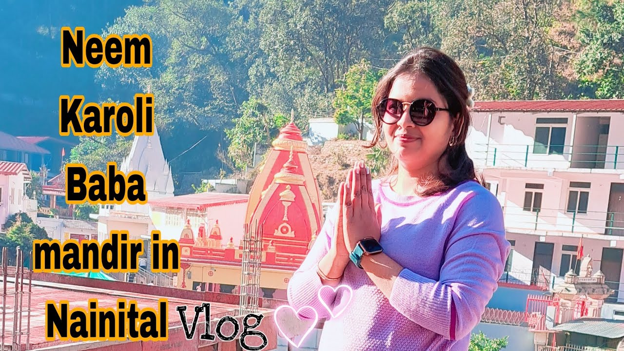 Neem Karoli Baba mandir in Nainital full vlog🙏