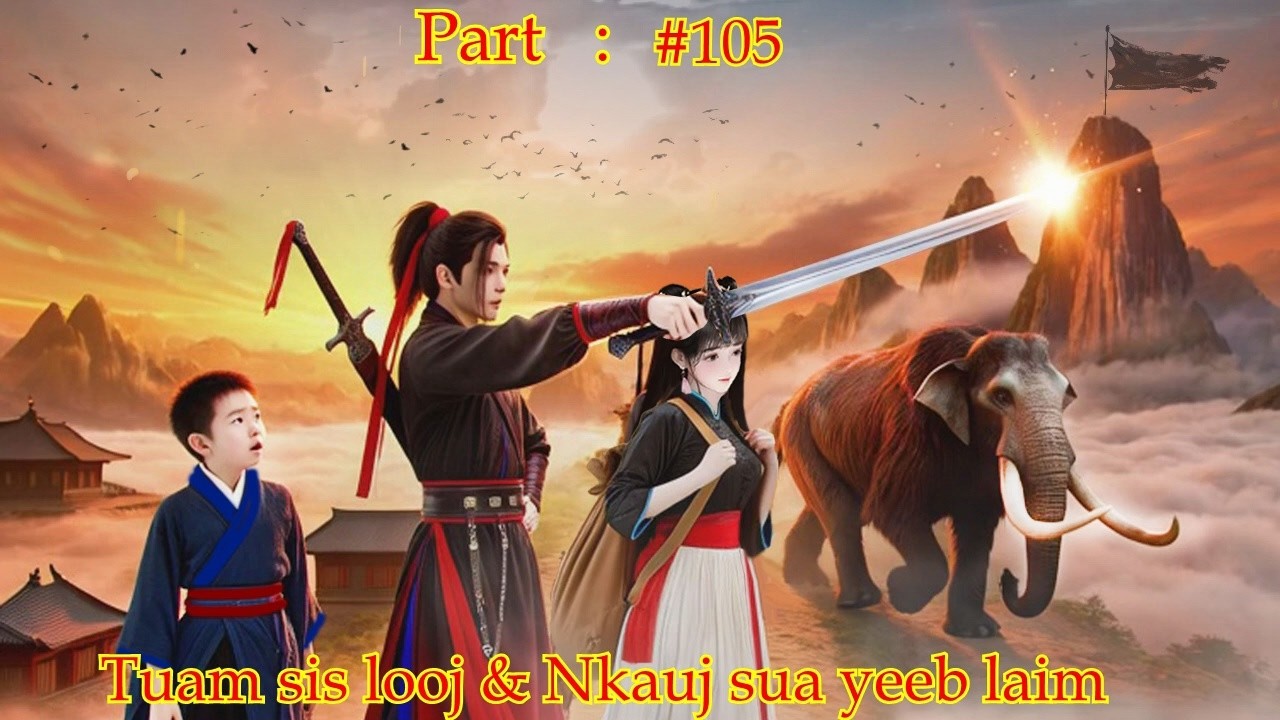Tuam sis looj The Hmong shaman untold love story. ( Part #105 )Mar, 15th, 2026