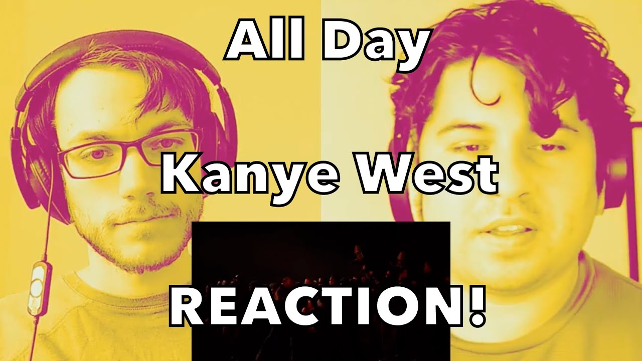 FIRST TIME HEARING ALL DAY - Kanye West REACTION