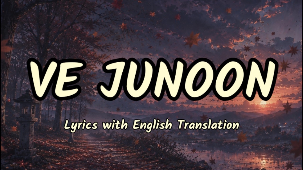 Ve Junoon (Lyrics/English Translation)- Awarapan 2 | Emraan Hashmi, Disha Patani | Mithoon, Subodhh