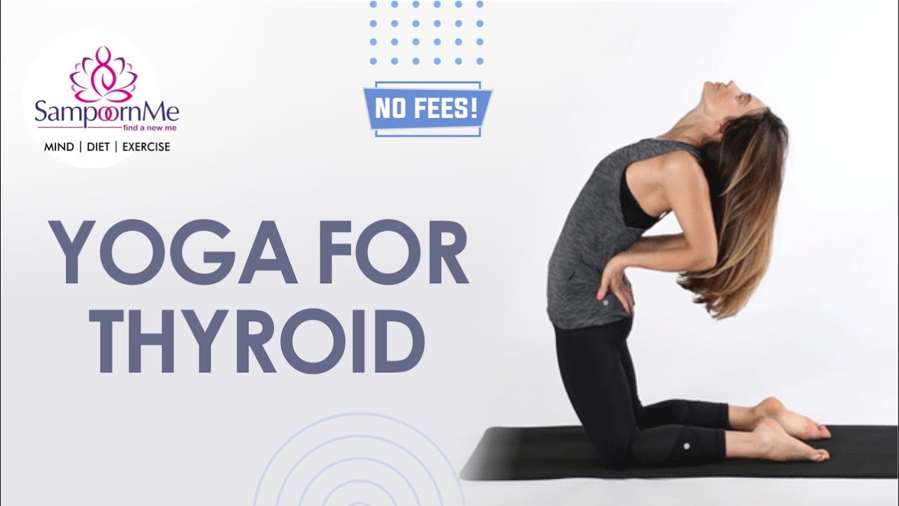 Yoga For Thyroid  |   Cure Thyroid