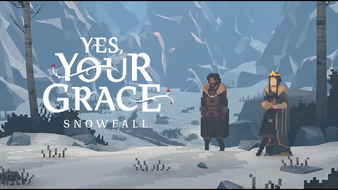 МАЛЕНЬКИЕ ШАГИ К ВЕЛИКОЙ ПОБЕДЕ - YES, YOUR GRACE: SNOWFALL #19