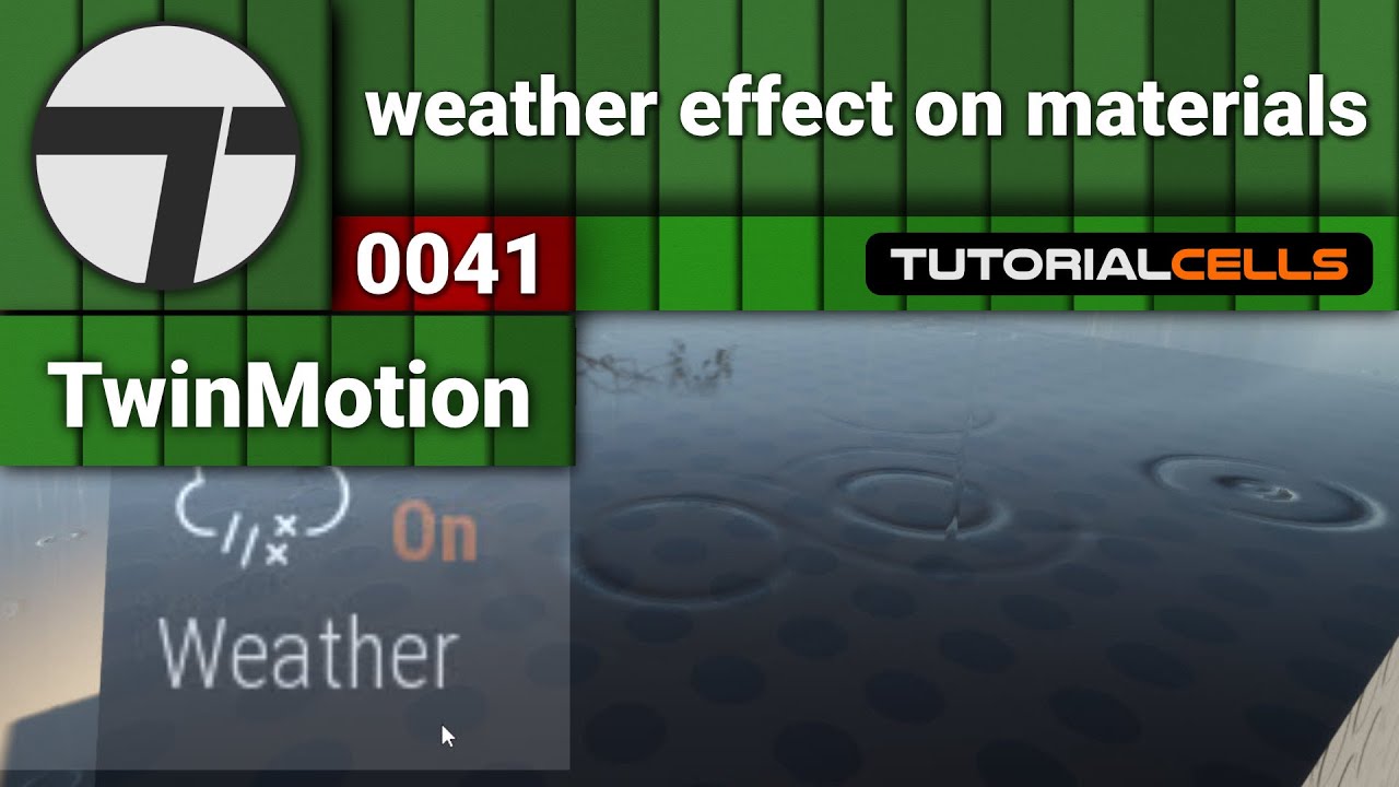 0041. weather effects on materials in twinmotion