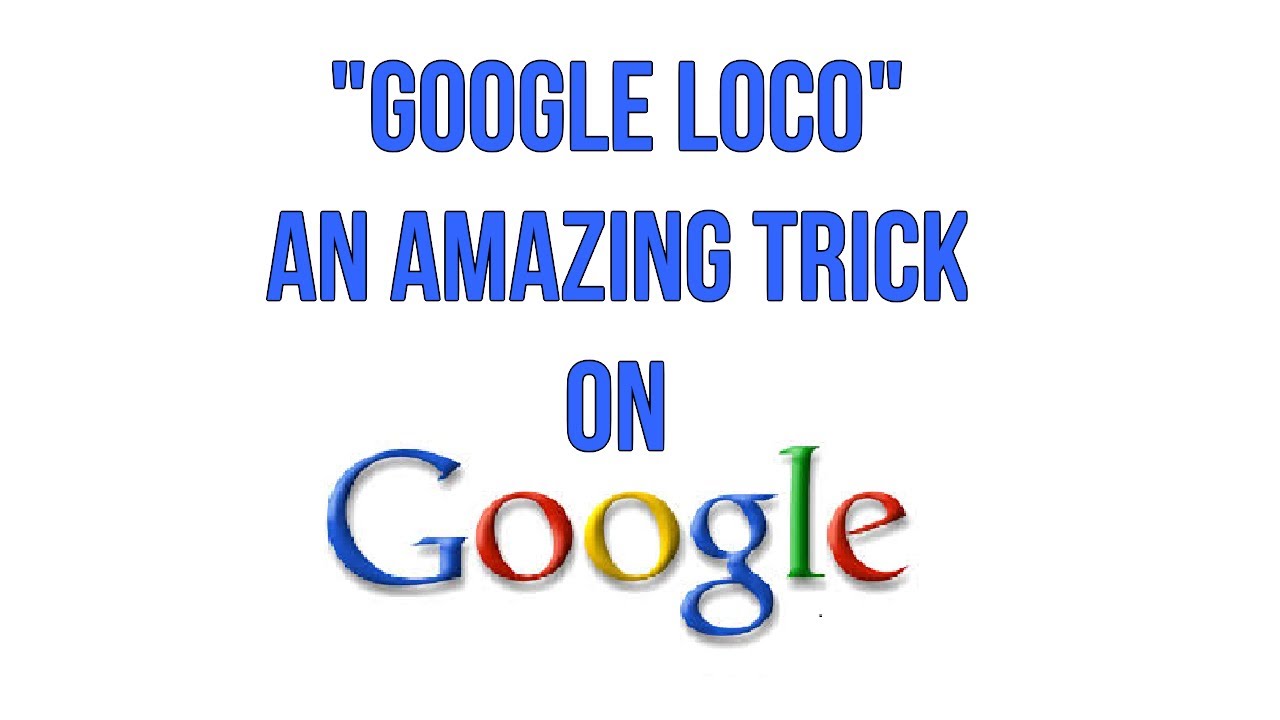 Google Loco - An Amazing Search Trick On Google