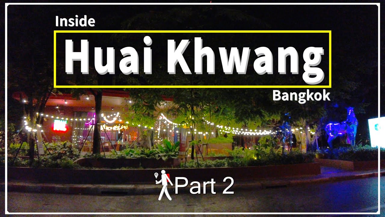 ‘Inside Huai Khwang’ Go a little deeper. Part 2