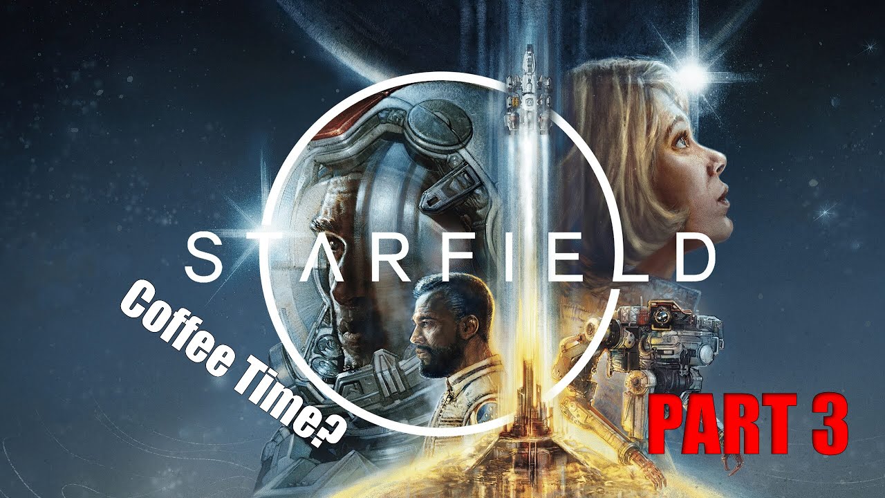 Starfield - Part 3 - Coffee Time?