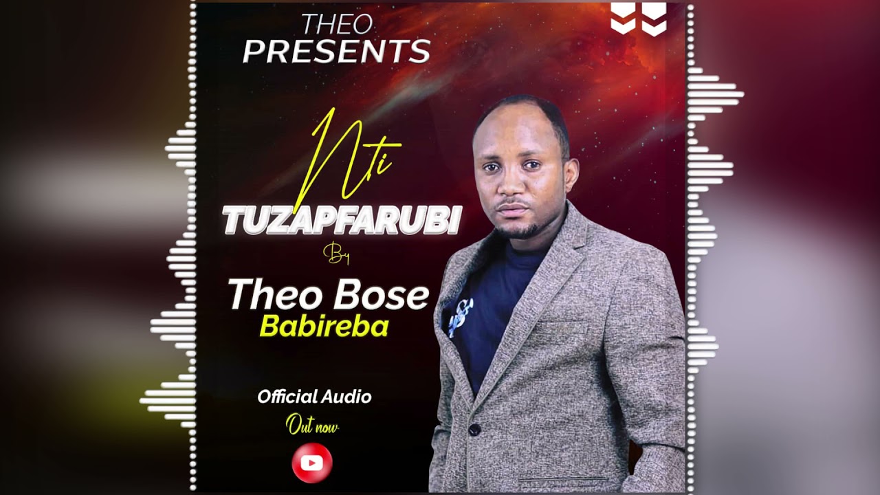 NTITUZAPFARUBI By Theo BOSEBABIREBA Official Audio 2021