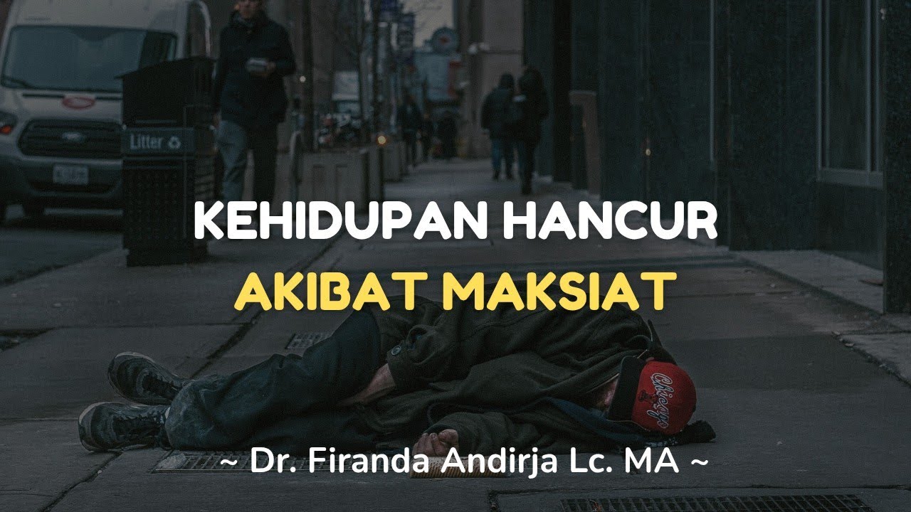 KEHIDUPAN HANCUR AKIBAT MAKSIAT - Dr. Firanda Andirja Lc. MA