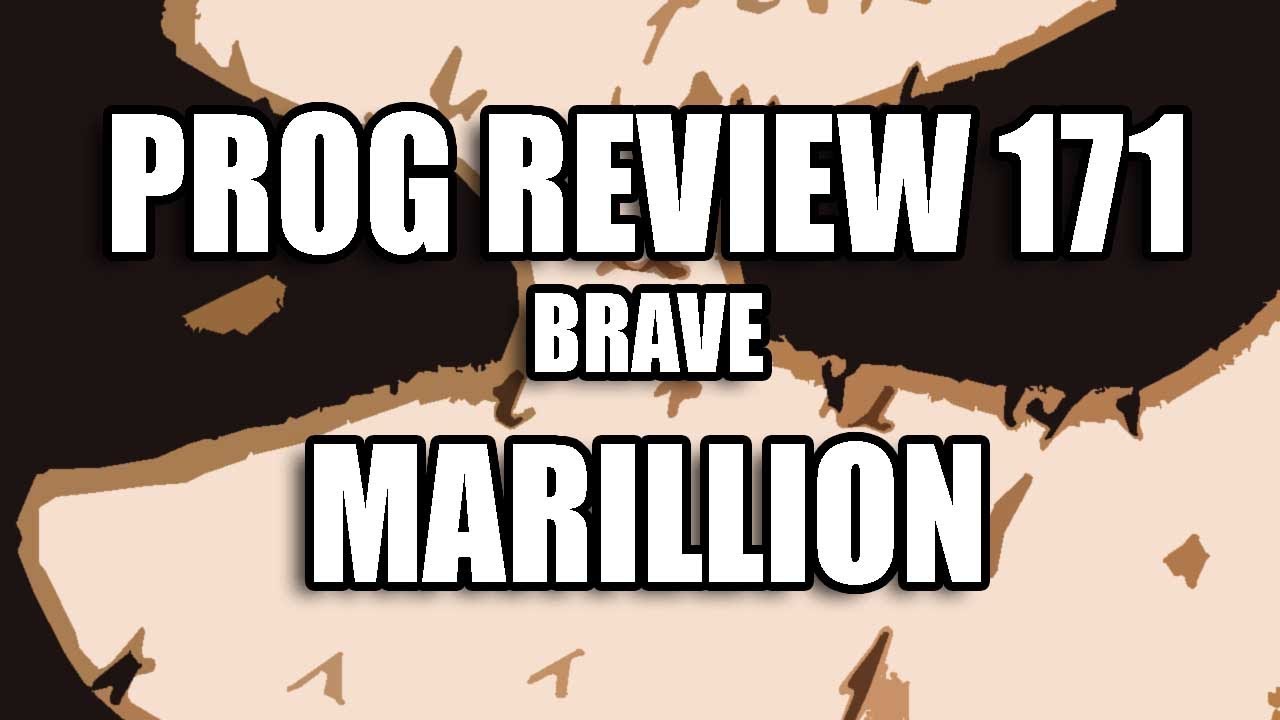 Prog Review 171 - Brave - Marillion