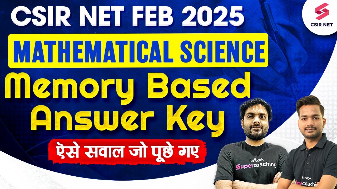 CSIR NET Exam Analysis Memory Based Answer Key For CSIR NET 2025 Maths Exam
