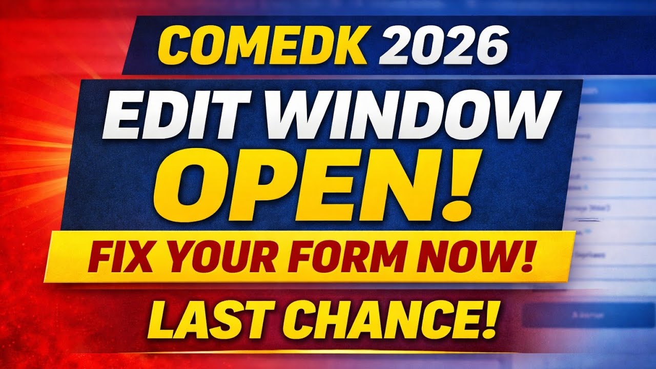 🚨 COMEDK 2026 Edit Window OPEN | Last Chance to Fix Form 😱
