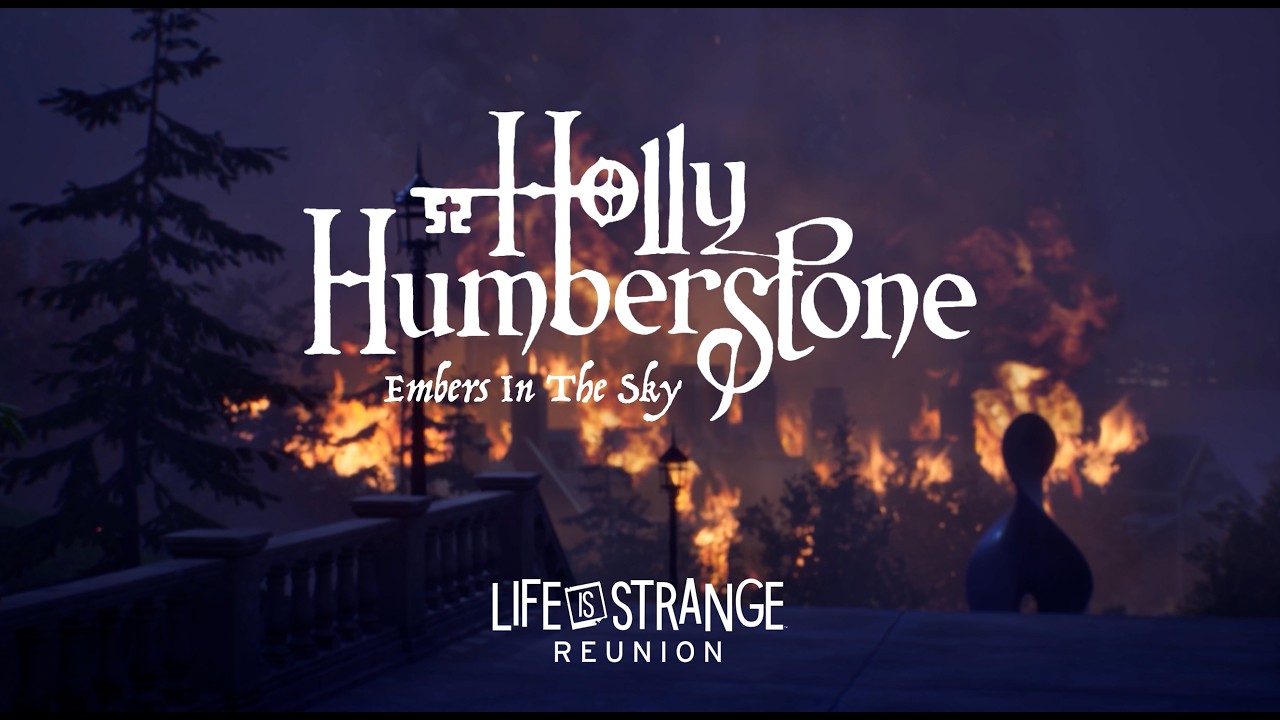 Holly Humberstone - Embers In The Sky (Official 'LIFE IS STRANGE: REUNION' Visualiser)