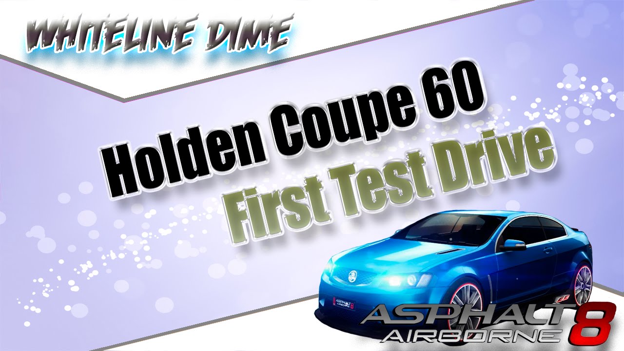 Asphalt 8 - First Test Drive - Holden Coupe 60 (Update 2.3.0)