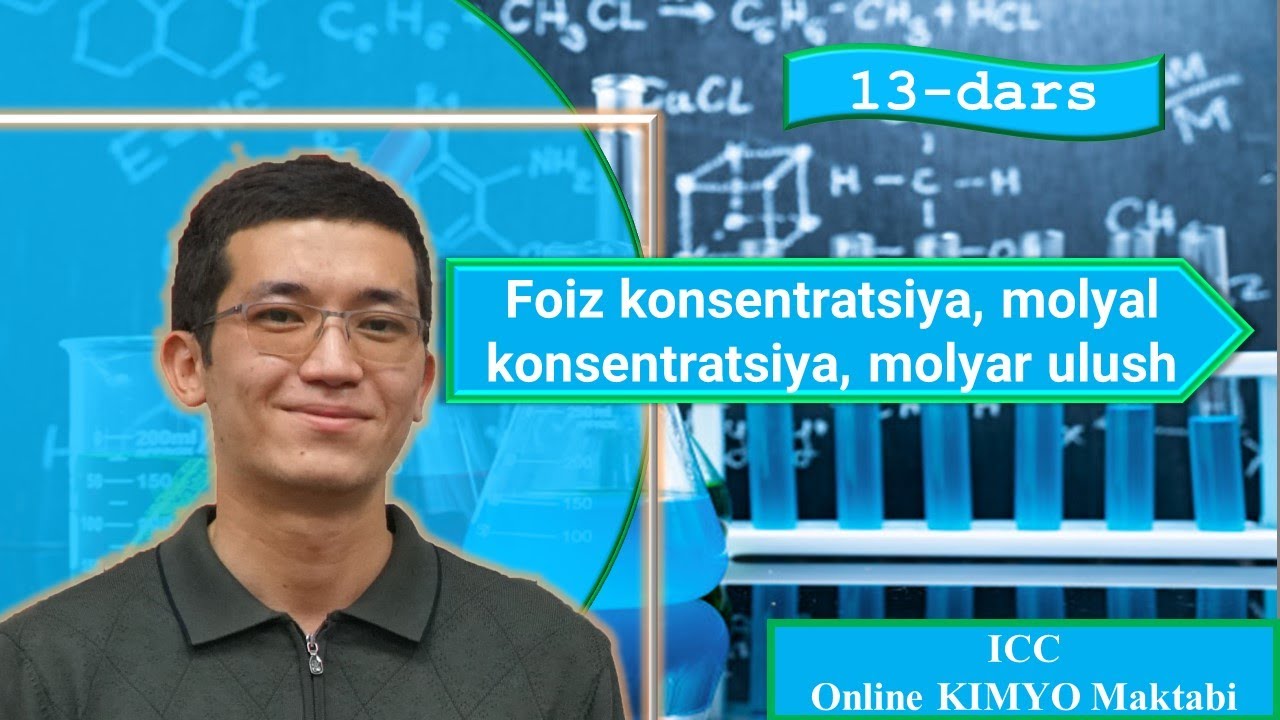 Foiz konsentratsiya, molyal konsentratsiya, molyar ulush | 13-dars