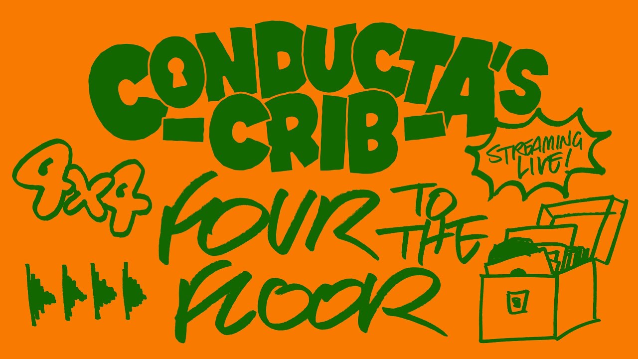 Conducta's Crib: Four To The Floor (Livestream)
