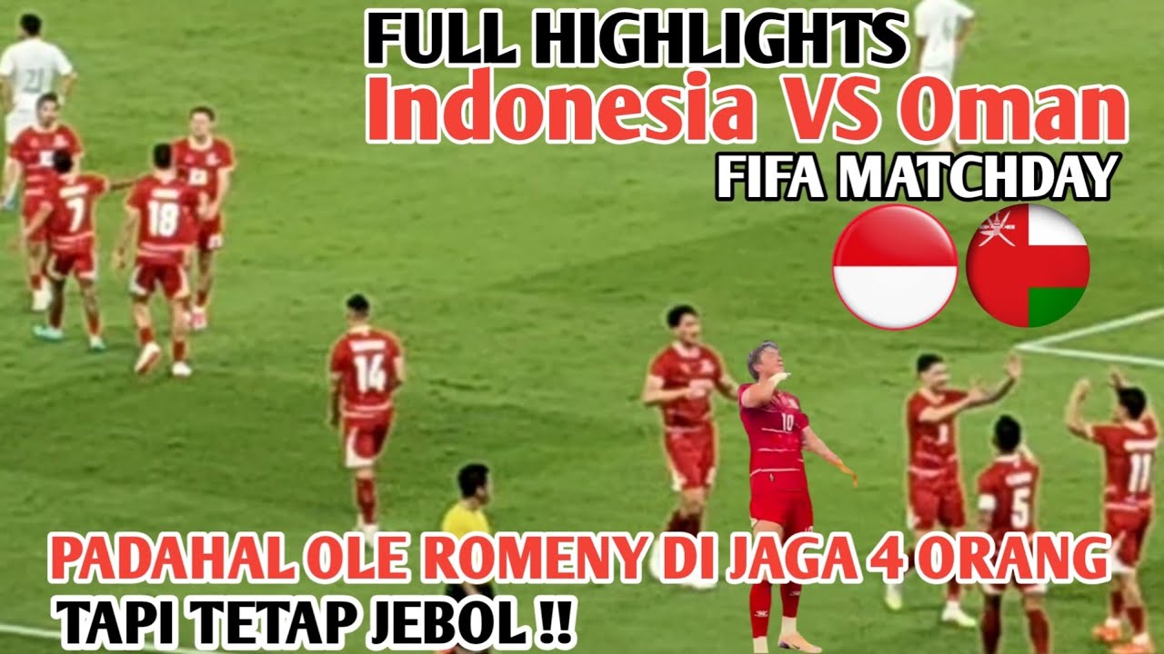 Full highlights Indonesia VS Oman | Ole Romeny Di Kawal 4 Pemain Masih aja Jebol Gawang Oman! 