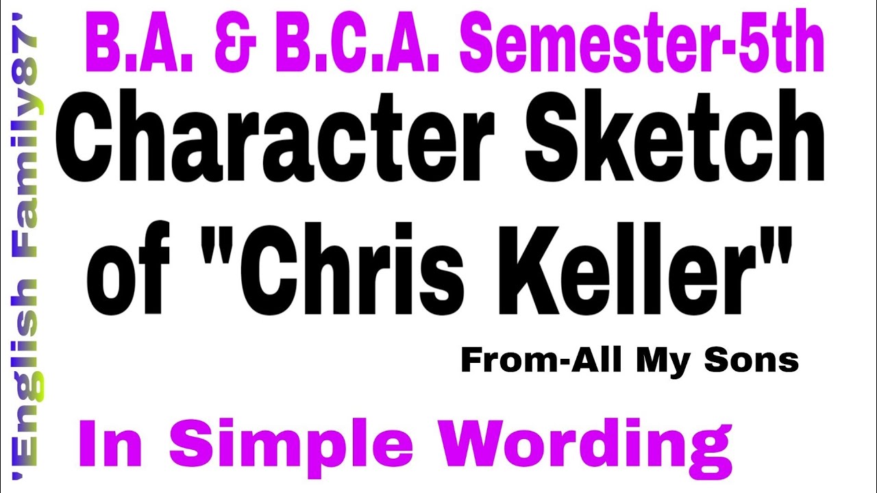 Character Sketch of Chris Keller by English Family87 | Chris Keller's Character in Simple Wording