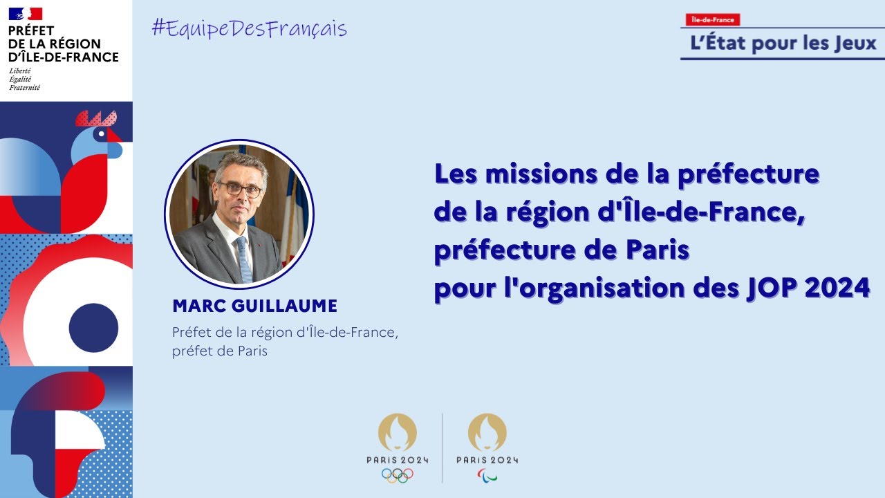 JOP 2024 : 3 questions &agrave; Marc Guillaume, pr&eacute;fet de la r&eacute;gion d'IDF sur les missions de la pr&eacute;fecture
