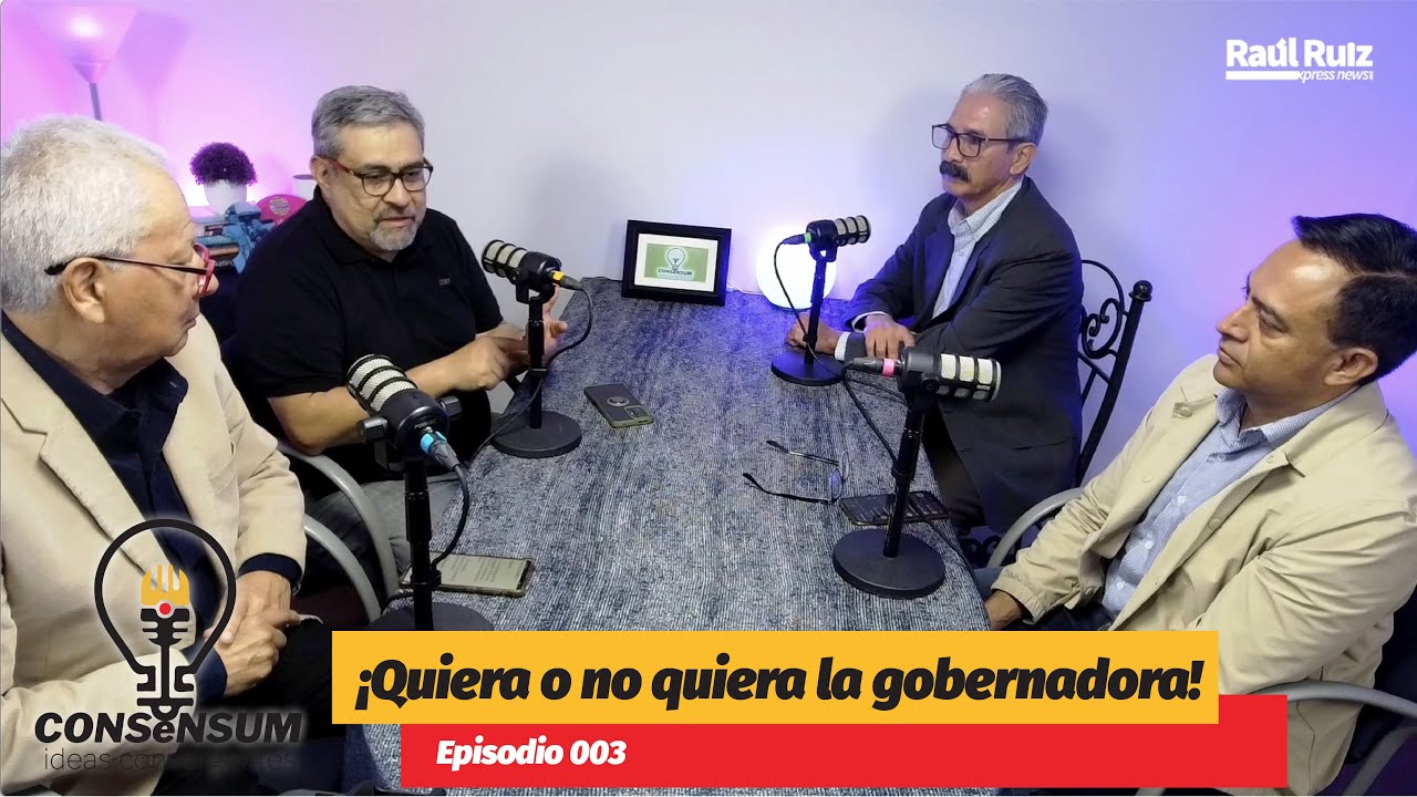 CONSeNSUM | ¡Quiera o no quiera la gobernadora!  (ep. 003)