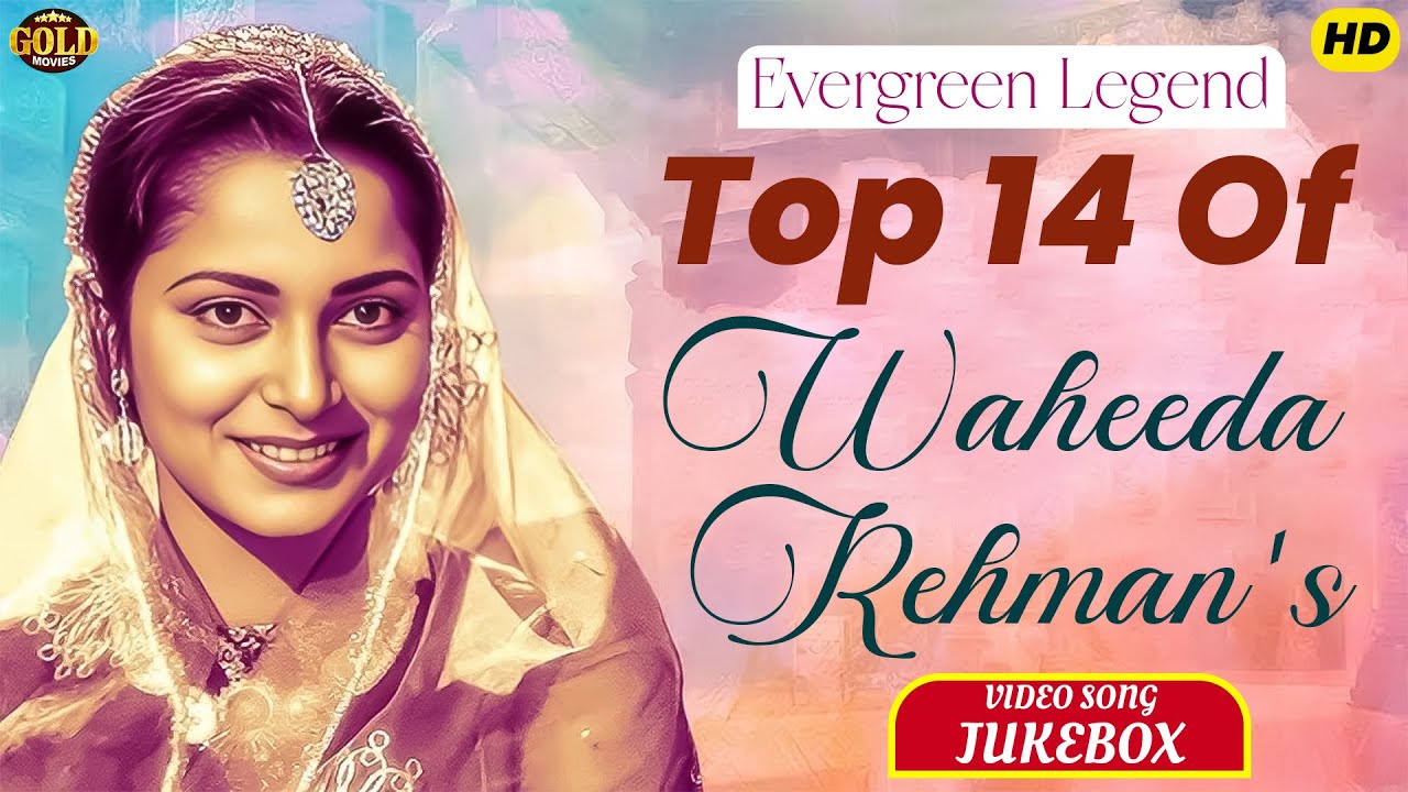 Top 14 Of Evergreen Legend Waheeda Rehman's Video Songs Jukebox