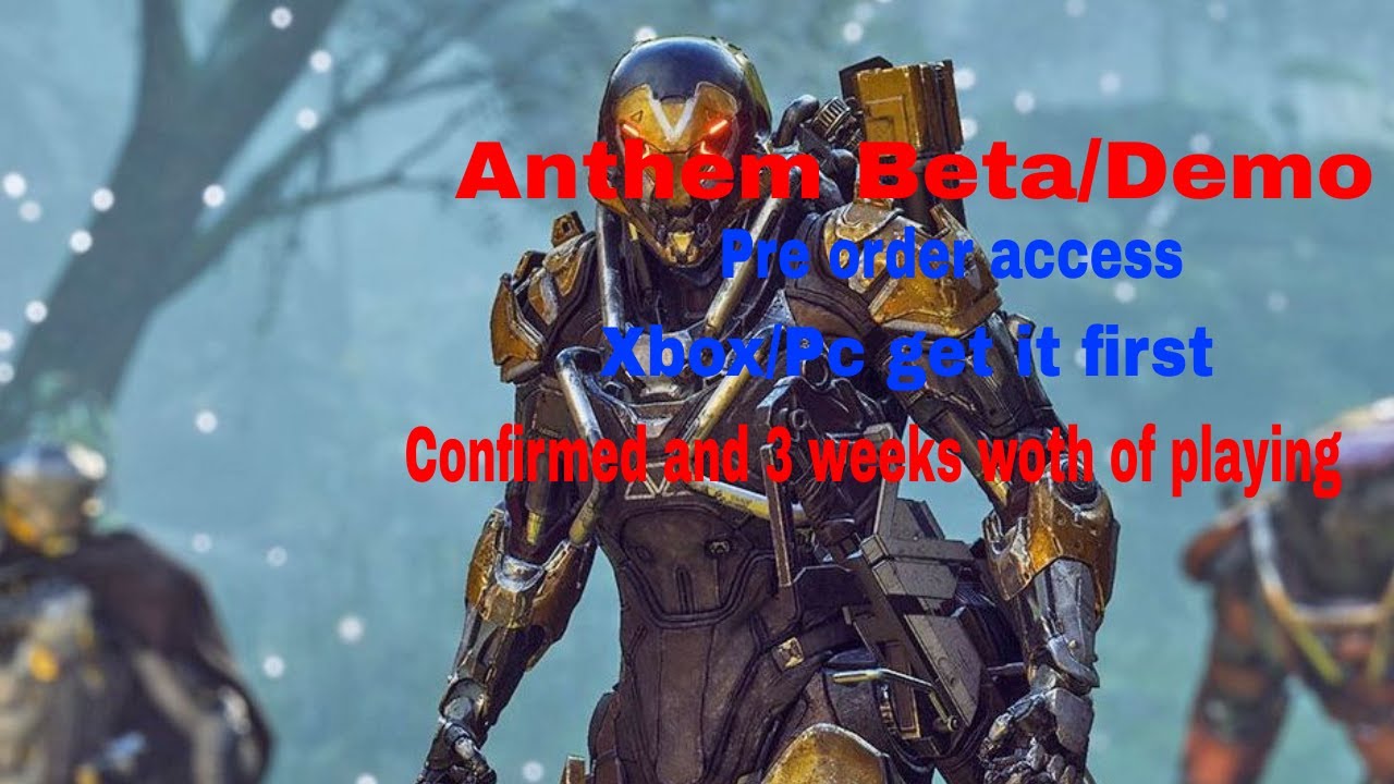 Anthem news update: Beta/Demo announce, Pre order access xbox, PS4 and PC