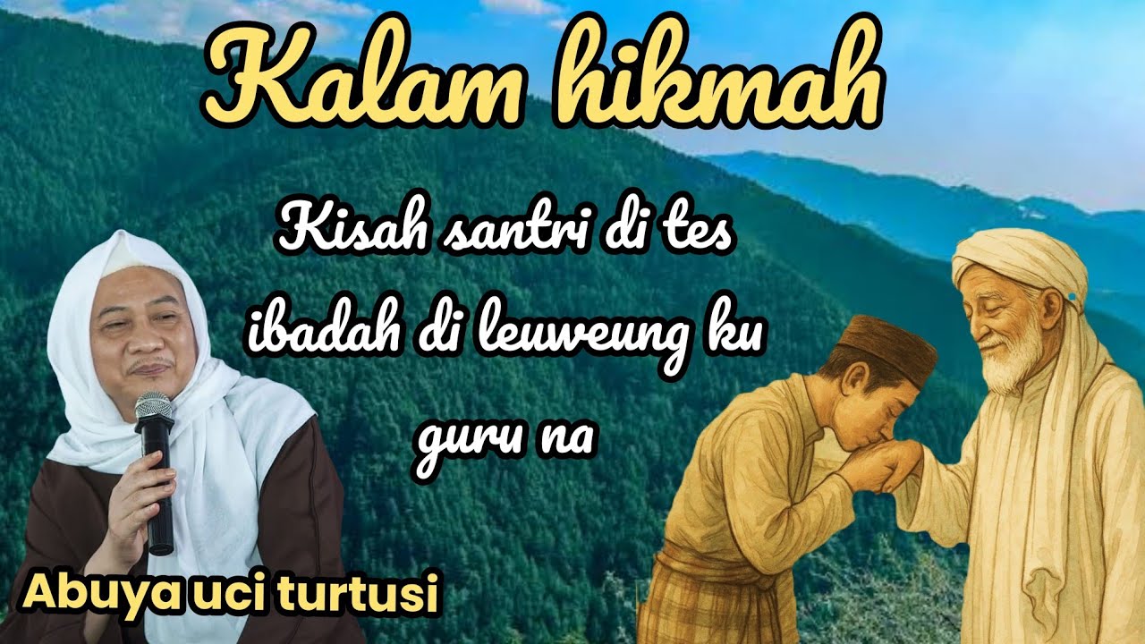 Kisah santri di tes ibadah di Leuweung ku guru na #abuya uci