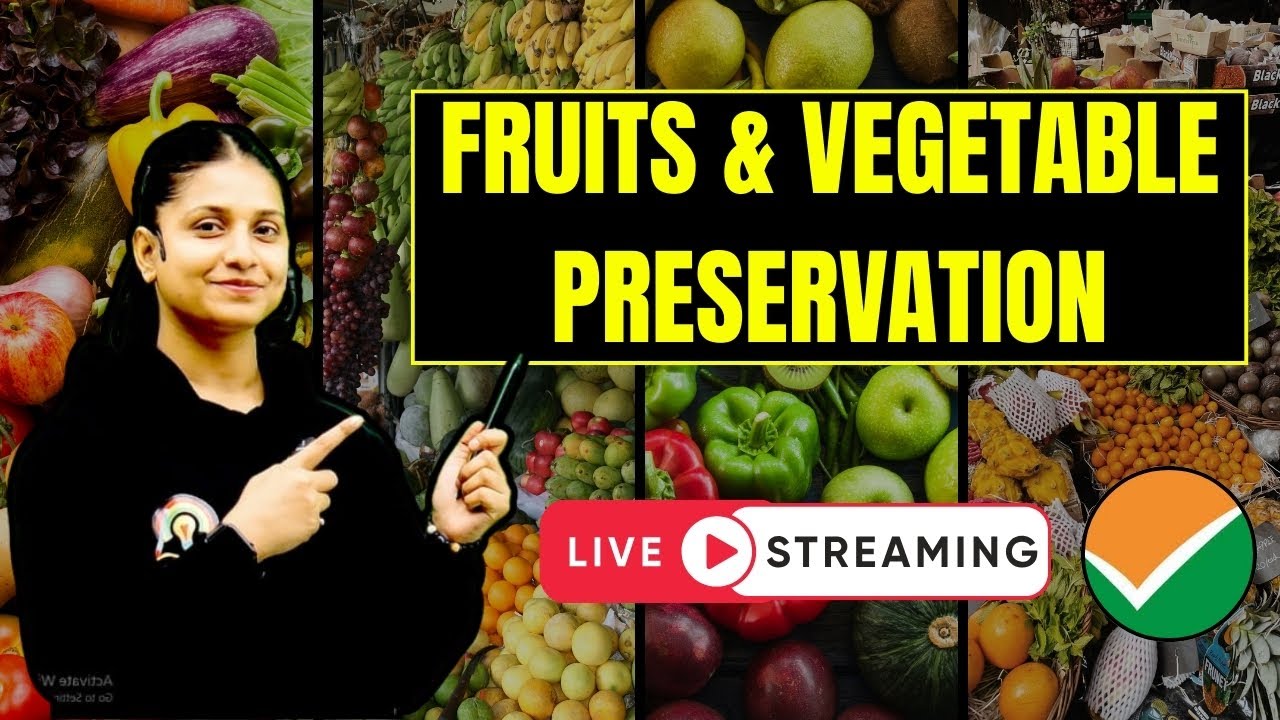 CUET PG FOOD SCIENCE MCQ CLASS-15 | ADVANCED FRUIT & VEGETABLE PRESERVATION TECHNOLOGY