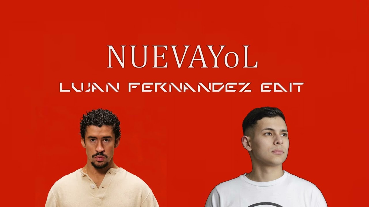 BAD BUNNY - NUEVAYoL (Lujan Fernandez EDIT - Tech House REMIX) | DeBÍ TiRAR MáS FOToS