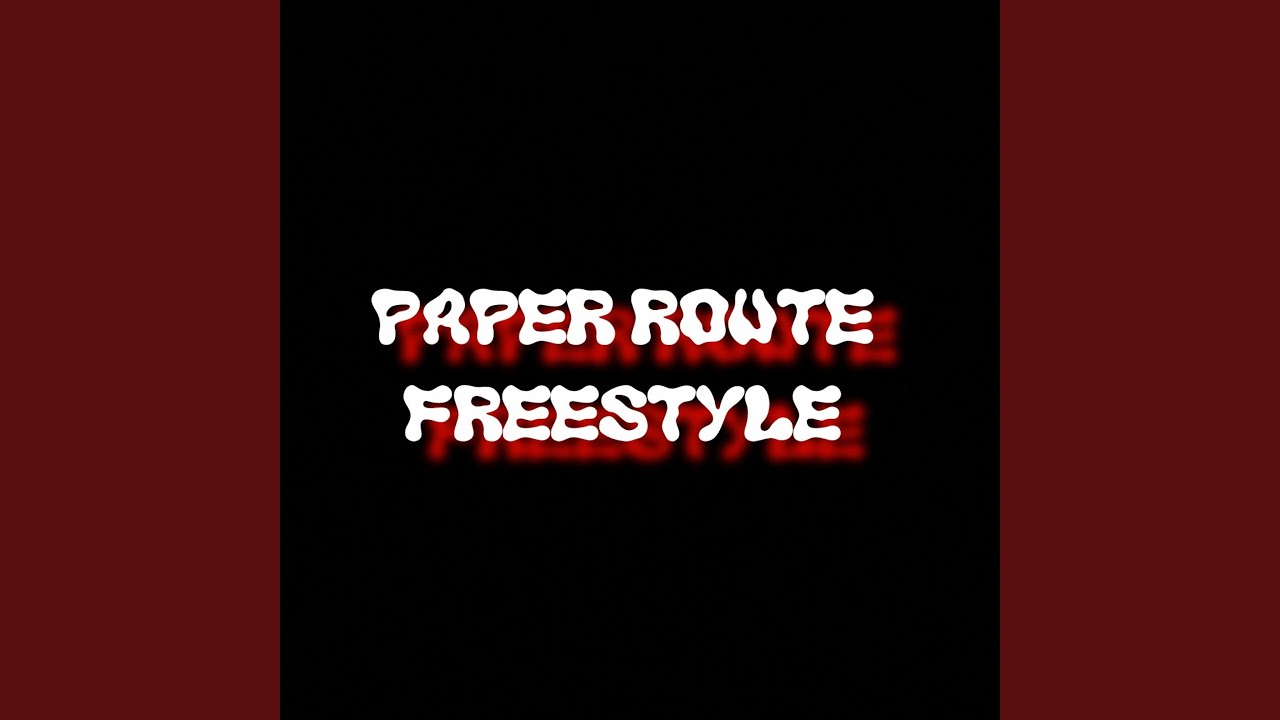 Paper route freestyle