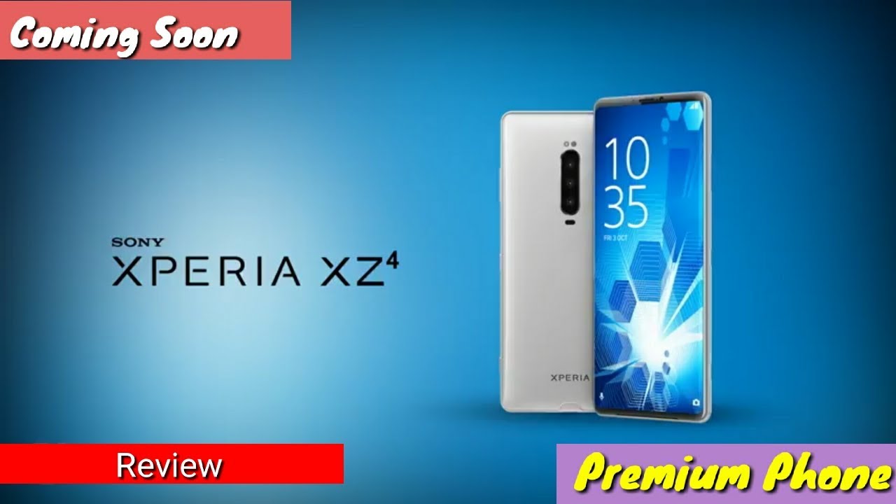 Sony Xperia XZ4   The PREMIUM PHONE 2019!!!