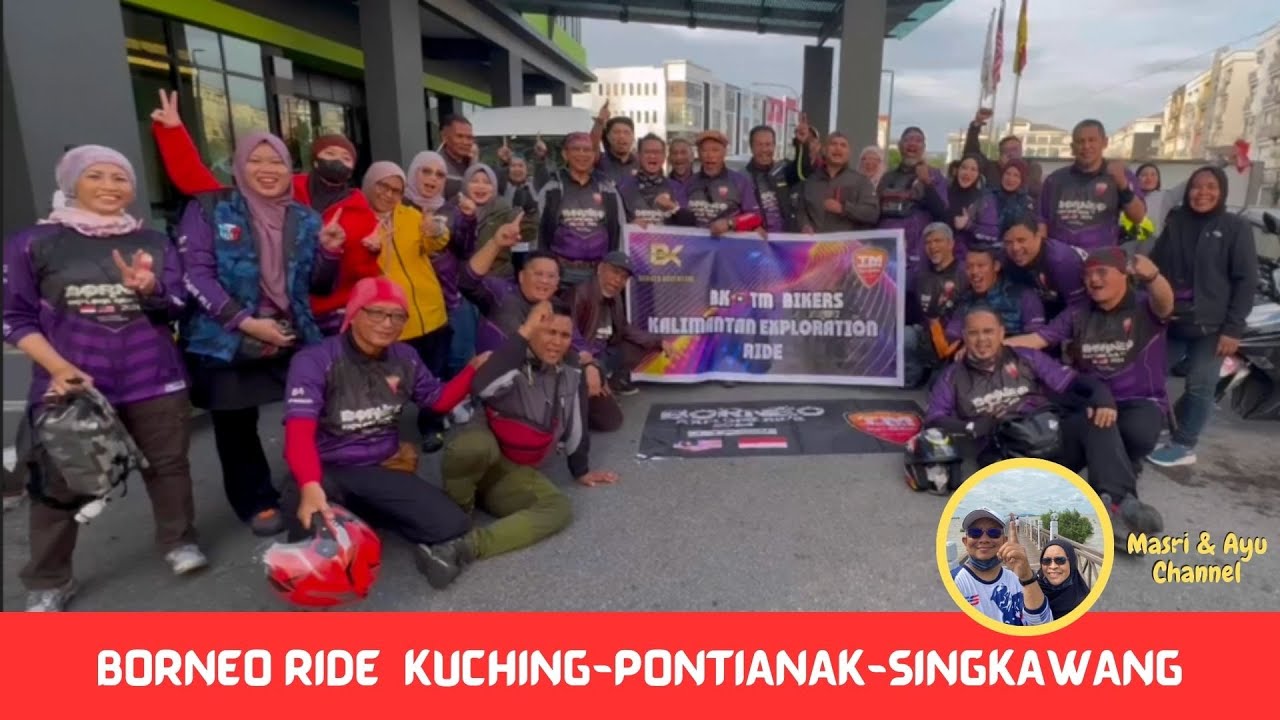 RIDE BORNEO KUCHING-PONTIANAK-SINGKAWANG