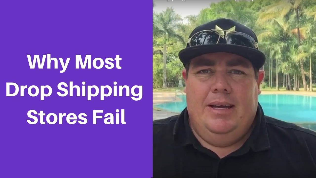 Why Do Most Drop Shipping Stores Fail - Reasons For Drop Shipping Failure - Dropship Social