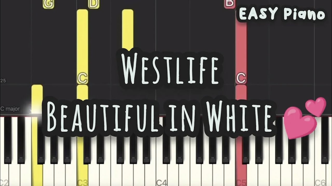 Westlife - Beautiful in White | Wedding Music | Love Song (Easy Piano, Piano Tutorial) Sheet
