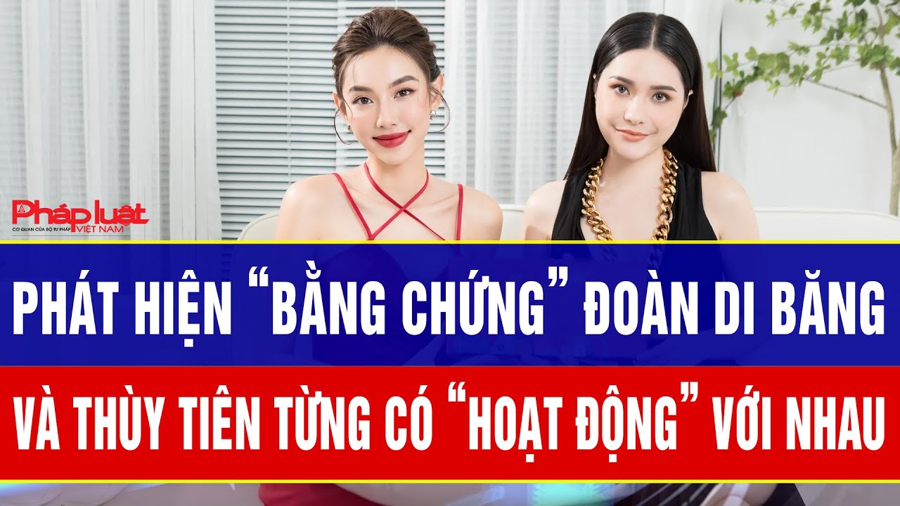 Phát hiện “bằng chứng” Đoàn Di Băng và Thùy Tiên từng có “hoạt động” với nhau
