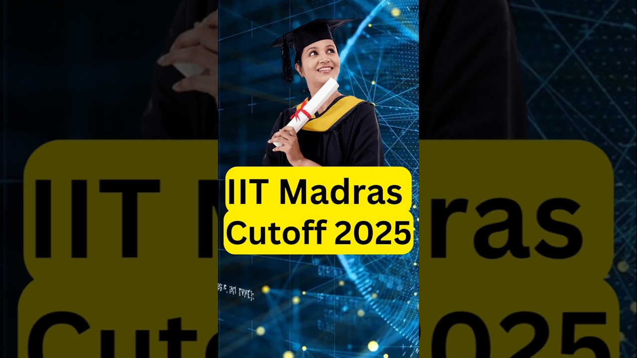 IIT Madras Cutoff 2025 ll IIT Madras Closing Rank 2024