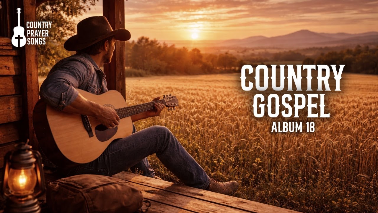 Country Gospel – Álbum 18 | Louvor Country para Oração e Descanso