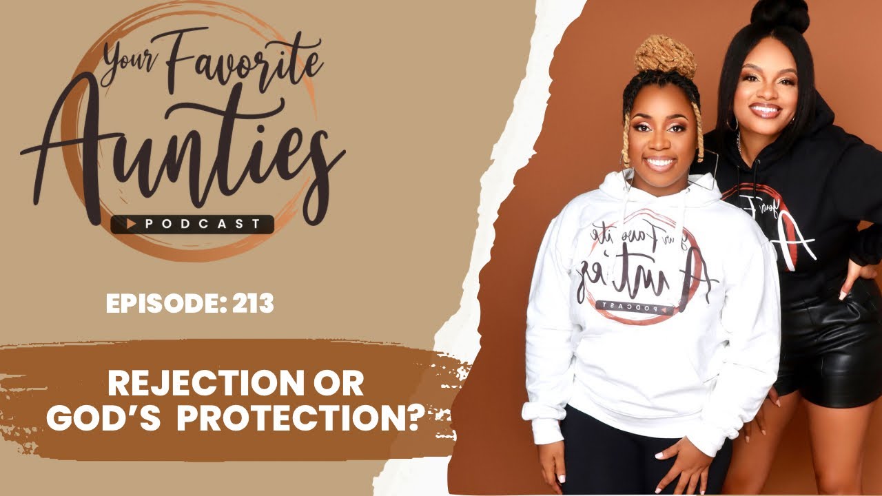Ep 213: Rejection is God’s protection?