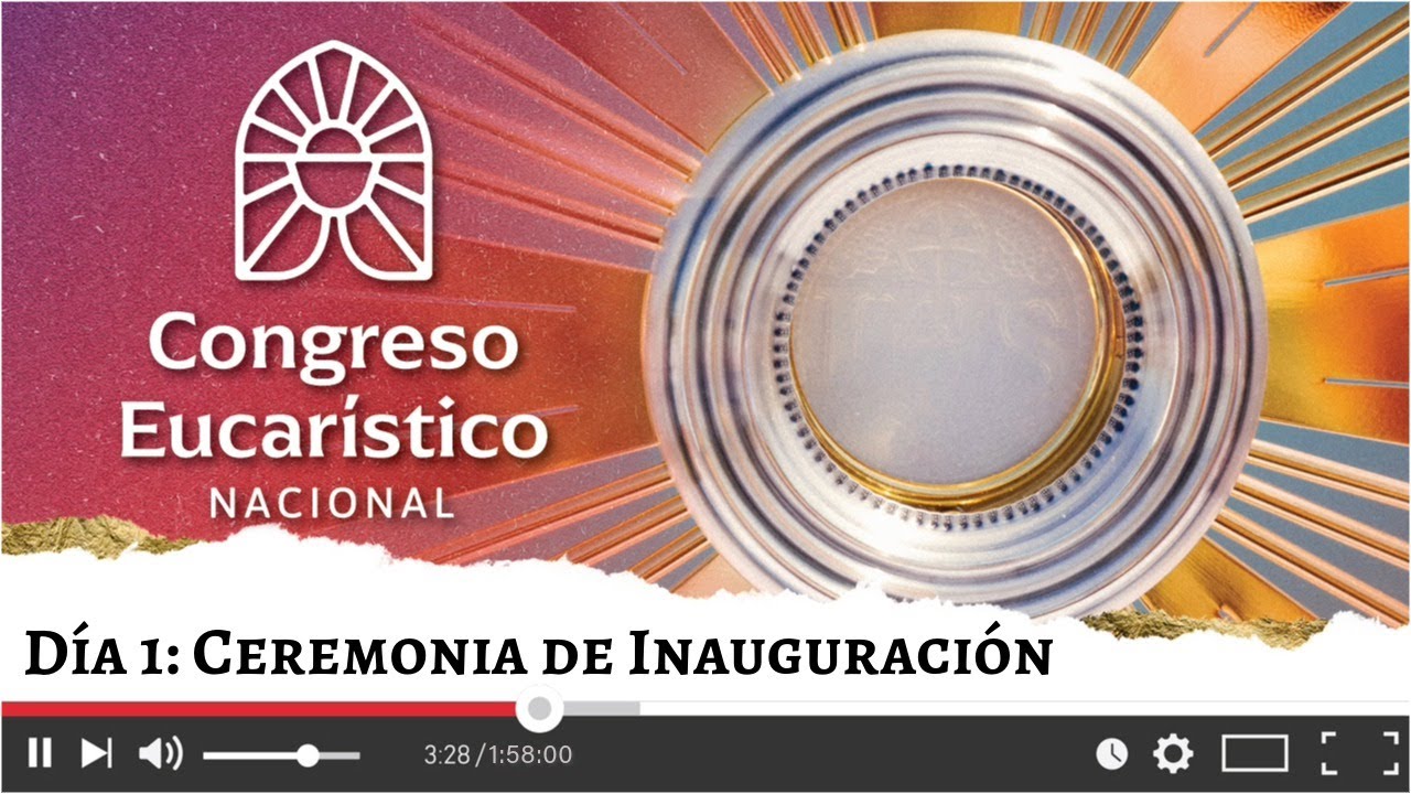 Congreso Eucarístico Nacional - Ceremonia de Inauguración