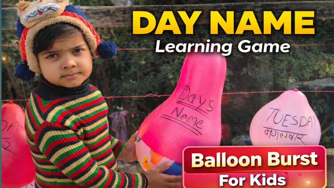 बच्चों ने गुब्बारे फोड़कर सीखे सप्ताह के नाम 😍 | Balloon Burst Learning Game