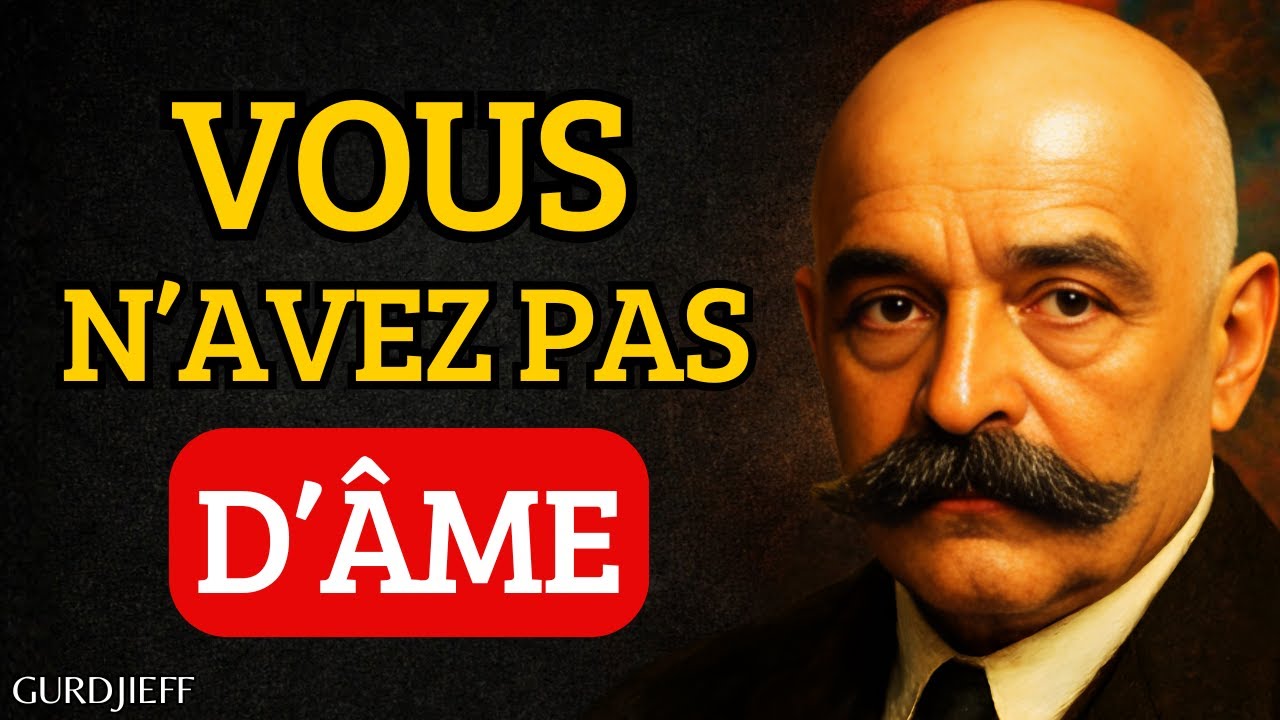 Vous N’avez Jamais Eu D’Âme, Vous Devez Encore La DÉVELOPPER | Gurdjieff Explique Comment Créer Une
