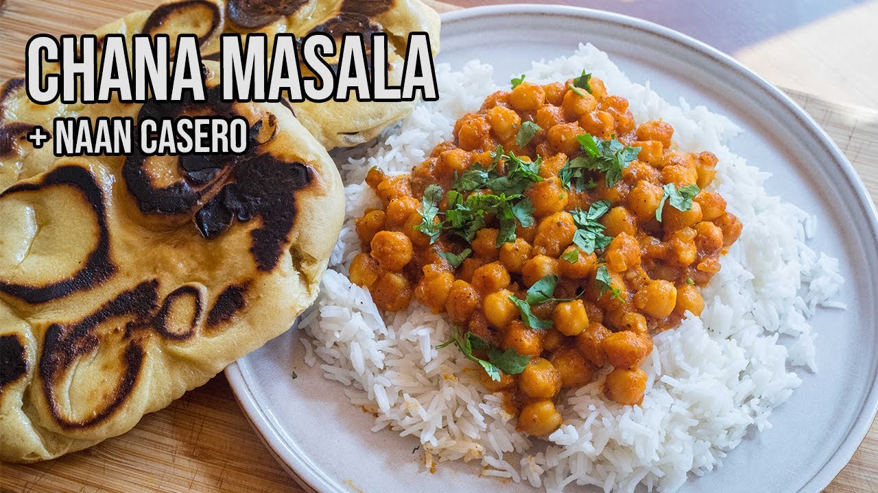 Chana Masala (curry de garbanzos) con Naan casero